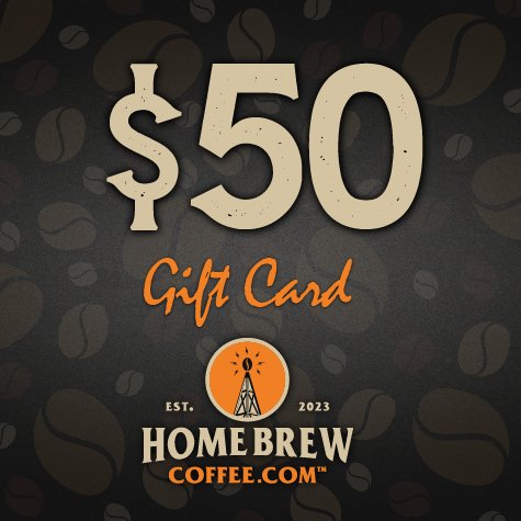 Gift Cards ($25, $50, $100) - HomeBrewCoffee.com™ - HomeBrewCoffee.com™
