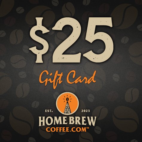 Gift Cards ($25, $50, $100) - HomeBrewCoffee.com™ - HomeBrewCoffee.com™